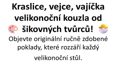 Velikonoční kouzla od šikovných tvůrců