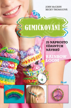 Gumičkování z Rainbow Loom
