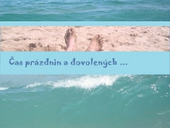 Čas prázdnin a dovolených ...