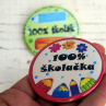 Odznáček VELKÝ pro správnou školajdu 100%  velký 6 cm!