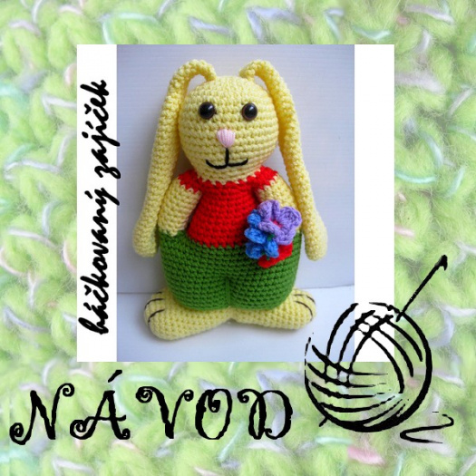 Návod - háčkovaný zajíček s kytkou