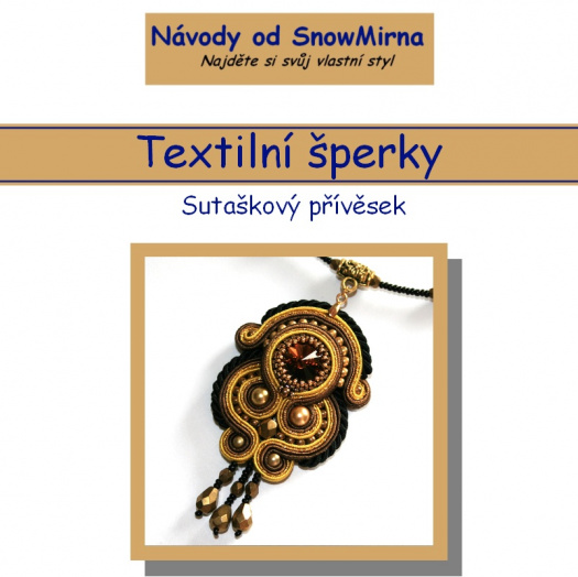 Návod - Textilní šperky "Sutaškový Přívěšek"