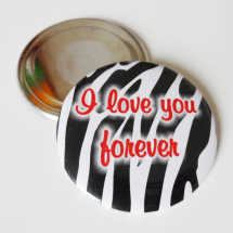 I love you forever - placka s magnetem