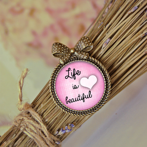 Life is beautiful - Ozdobná brož - Spona na oděv